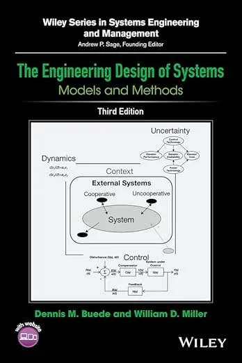 The Engineering Design of Systems: Models and Methods (Wiley Series in Systems Engineering and Management)