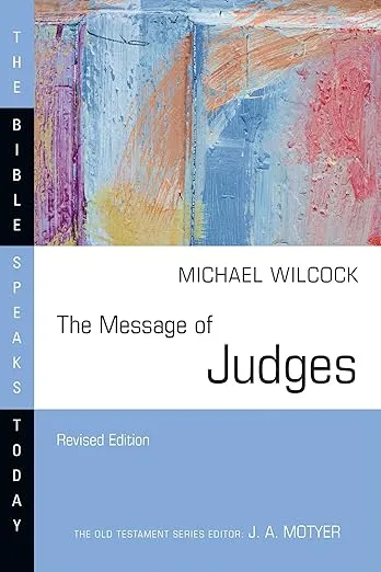 The Message of Judges (The Bible Speaks Today Series)