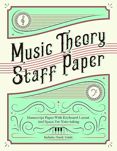 Music Theory Staff Paper: Manuscript Paper with Keyboard Layout and Space for Note-Taking