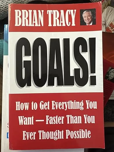Goals! How to Get Everything You Want--Faster Than You Ever Thought Possible