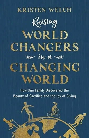 Raising World Changers in a Changing World