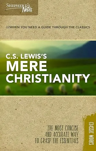 Shepherd's Notes: C.S. Lewis's Mere Christianity