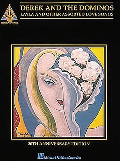 Derek and the Dominos: Layla & Other Assorted Love Songs- Guitar Tab Songbook, 20th Anniversary Edition