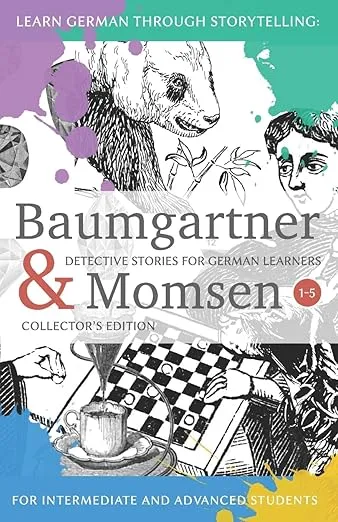 Learning German through Storytelling: Baumgartner & Momsen Detective Stories for German Learners, Collector’s Edition 1-5 (German Edition)