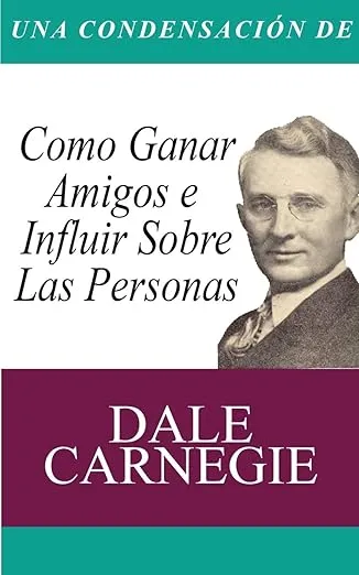 Una Condensacion del Libro: Como Ganar Amigos E Influir Sobre Las Personas (Spanish Edition)