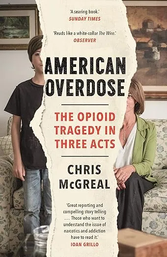 American Overdose: The Opioid Tragedy in Three Acts