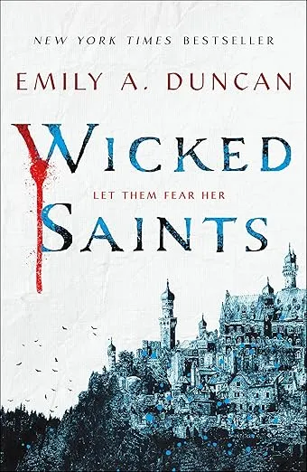 Wicked Saints: A Novel (Something Dark and Holy, 1)