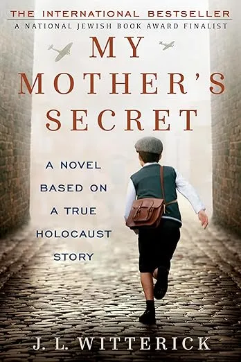 My Mother's Secret: A Novel Based on a True Holocaust Story
