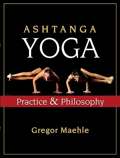 Ashtanga Yoga: Practice and Philosophy