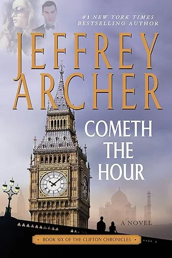 Cometh the Hour: Book Six Of the Clifton Chronicles (The Clifton Chronicles, 6)