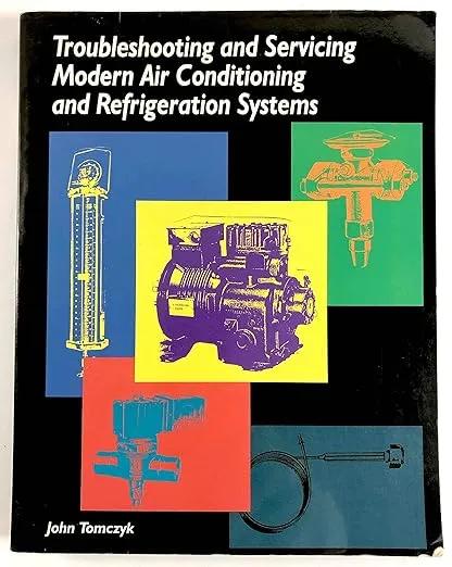 Troubleshooting and Servicing Modern Air Conditioning and Refrigeration Systems