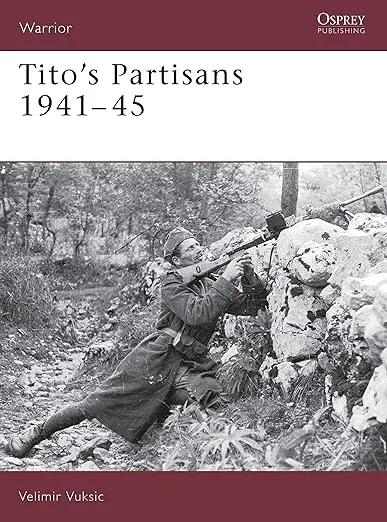 Tito's Partisans 1941–45 (Warrior)