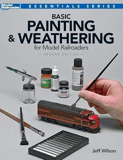 Basic Painting & Weathering for Model Railroaders (Essentials)