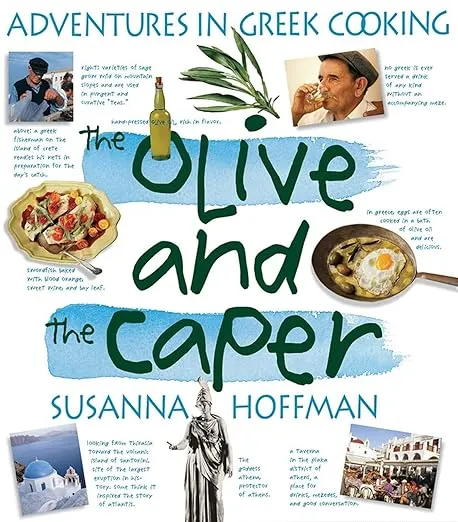 The Olive And The Caper: Adventures in Greek Cooking
