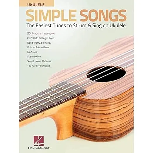 Simple Songs for Ukulele: The Easiest Tunes to Strum & Sing on Ukulele
