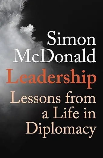 Leadership: Lessons from a Life in Diplomacy
