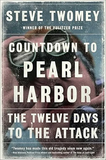 Countdown to Pearl Harbor: The Twelve Days to the Attack