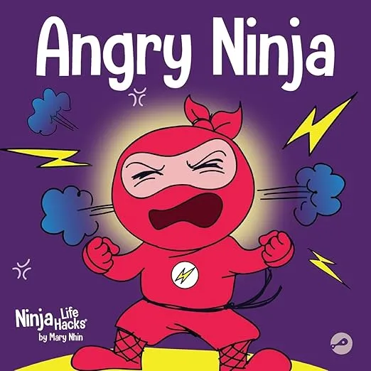 Angry Ninja: A Children’s Book About Fighting and Managing Anger (Ninja Life Hacks)
