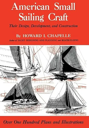American Small Sailing Craft: Their Design, Development and Construction