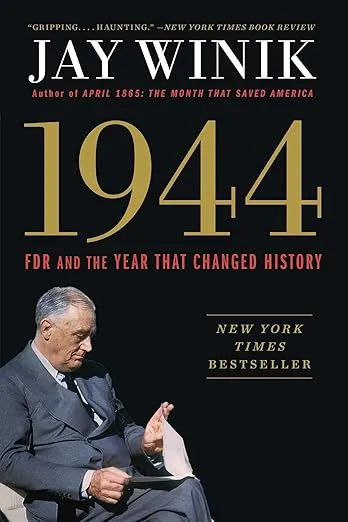 1944: FDR and the Year That Changed History