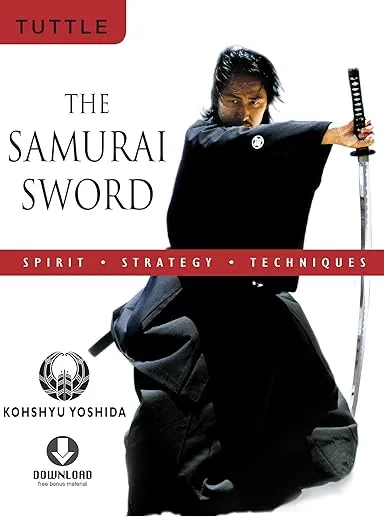 The Samurai Sword: Spirit * Strategy * Techniques: (Downloadable Media Included)