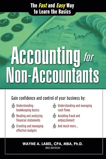 Accounting for Non-Accountants: Financial Accounting Made Simple for Beginners (Basics for Entrepreneurs and Small Business Owners)