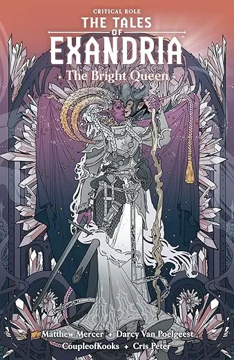 Critical Role: The Tales of Exandria Volume 1 --The Bright Queen