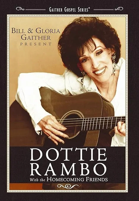 Bill & Gloria Gaither Present...Dottie Rambo with the Homecoming Friends