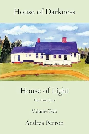 House of Darkness House of Light: The True Story Volume Two