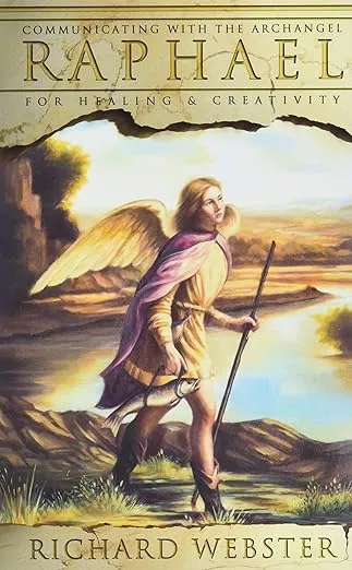 Raphael: Communicating with the Archangel for Healing & Creativity (Angels Series, 3)