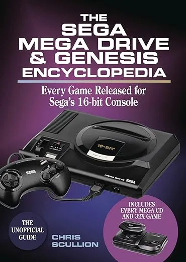 The Sega Mega Drive & Genesis Encyclopedia: Every Game Released for Sega's 16-bit Console