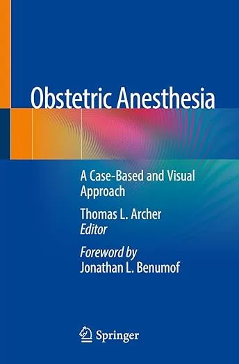 Obstetric Anesthesia: A Case-Based and Visual Approach