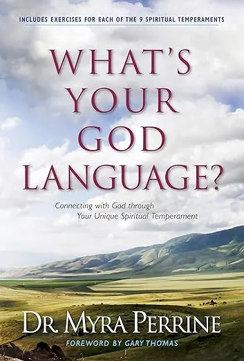 What's Your God Language?: Connecting with God through Your Unique Spiritual Temperament