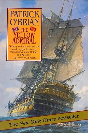 The Yellow Admiral (Aubrey/Maturin Novels, 18) (Book 18)