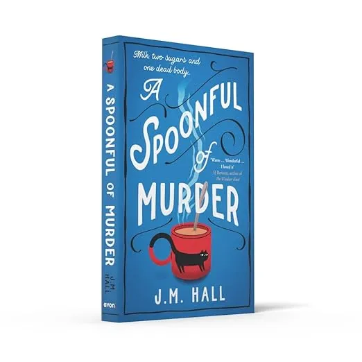 A Spoonful of Murder: The first book in a hilarious and totally unputdownable cosy murder mystery series for fans of The Thursday Murder Club
