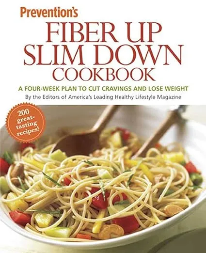 Prevention Fiber Up Slim Down Cookbook: A Four-Week Plan to Cut Cravings and Lose Weight