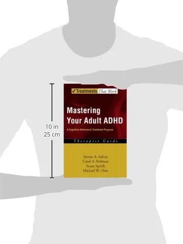 Mastering Your Adult ADHD: A Cognitive-Behavioral Treatment ProgramTherapist Guide (Treatments That Work)