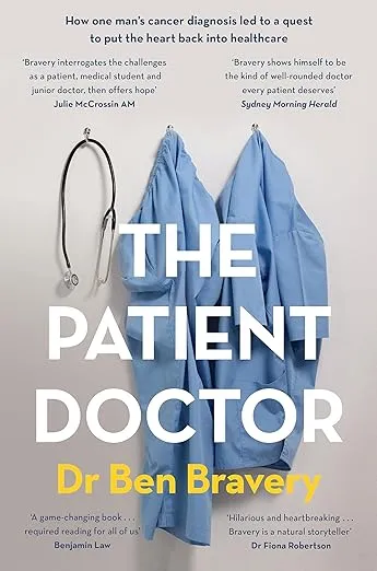 The Patient Doctor: How one man's cancer diagnosis led to a quest to put the heart back into healthcare