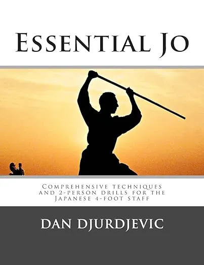 Essential Jo: Comprehensive techniques and 2-person drills for the Japanese 4-foot staff