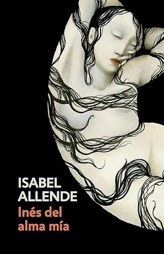 Inés del alma mía / Inés of My Soul: Spanish-language edition of Inés of My Soul (Spanish Edition)
