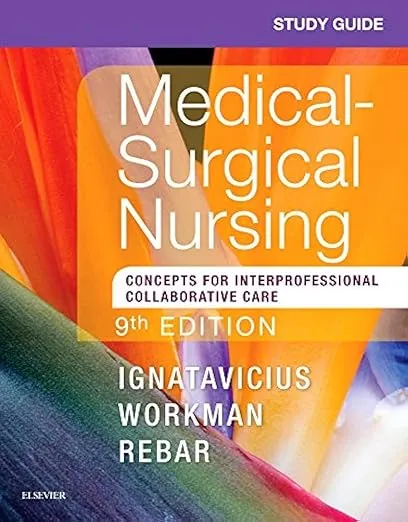 Study Guide for Medical-Surgical Nursing: Concepts for Interprofessional Collaborative Care