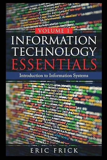 Information Technology Essentials Volume 1