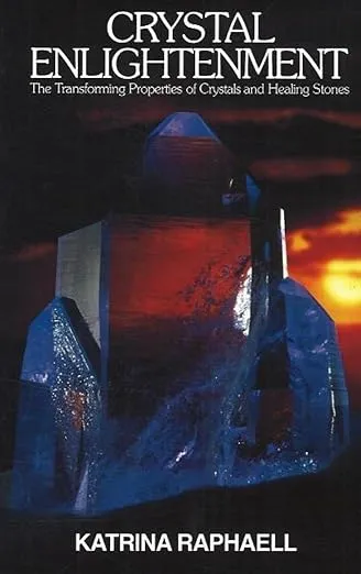 Crystal Enlightenment: The Transforming Properties of Crystals and Healing Stones (Crystal Trilogy, Vol. 1)