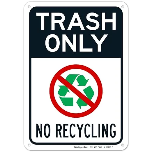 Sigo Signs - Trash Only No Recycling Sign, 10x7 Inches, 55 mil Thick (high Density polystyrene), Made in USA