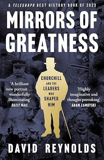 Mirrors of Greatness: Churchill and the Leaders Who Shaped Him