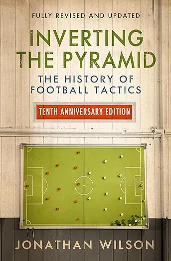 inverting la pirámide: La Historia De Fútbol tácticas