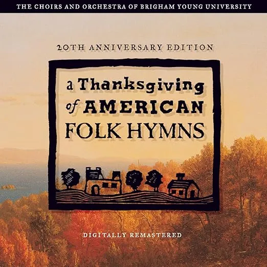 A Thanksgving Of American Folk Hymns: Remastered