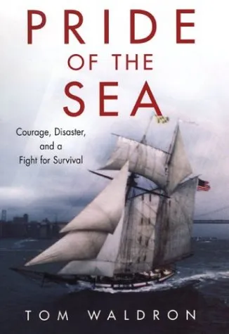 Pride Of The Sea: Courage, Disaster, and a Fight for Survival