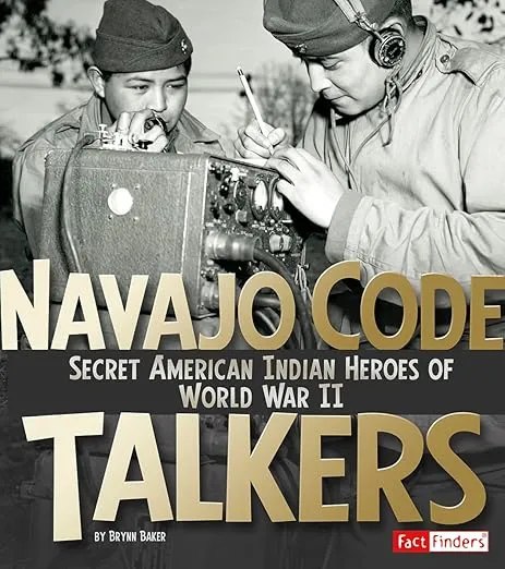 Navajo Code Talkers: Secret American Indian Heroes of World War II (Fact Finders: Military Heroes)