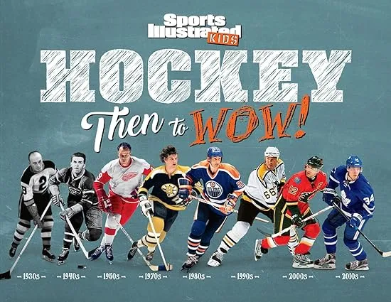 Hockey: Then to WOW! (Sports Illustrated Kids Then to WOW!)